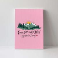 Appalachia Strong Come Hell Or High Water Canvas