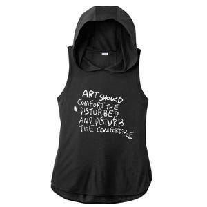 Art Should Comfort The Disturbed And Disturb Funny Design Ladies PosiCharge Tri-Blend Wicking Draft Hoodie Tank