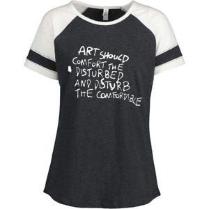 Art Should Comfort The Disturbed And Disturb Funny Design Enza Ladies Jersey Colorblock Tee