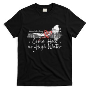 Appalachia Strong Come Hell Or High Water Mountain Nc Vn Tn T-Shirt