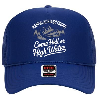 Appalachia Strong Come Hell Or High Water Mountain Nc Vn Tn High Crown Mesh Back Trucker Hat