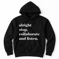Alright Stop Collaborate And Listen Fun Lyric Hoodie