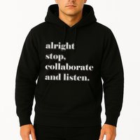 Alright Stop Collaborate And Listen Fun Lyric Hoodie