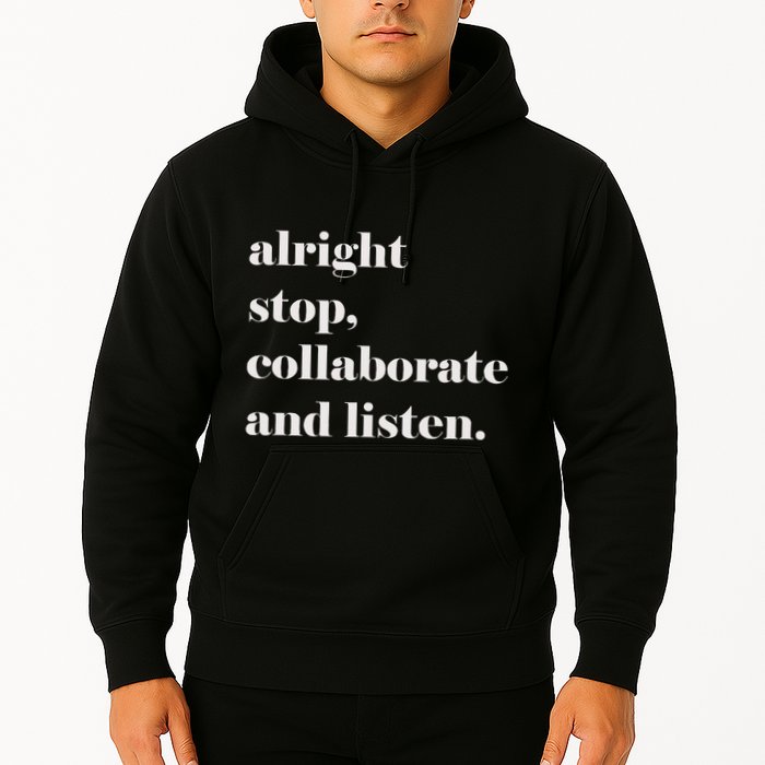 Alright Stop Collaborate And Listen Fun Lyric Hoodie