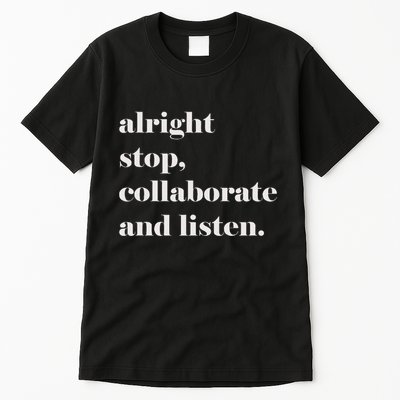 Alright Stop Collaborate And Listen Fun Lyric Tall T-Shirt
