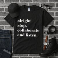 Alright Stop Collaborate And Listen Fun Lyric Tall T-Shirt