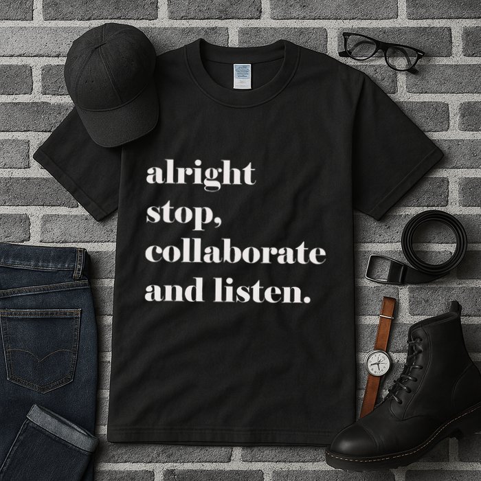 Alright Stop Collaborate And Listen Fun Lyric Tall T-Shirt