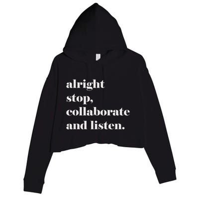 Alright Stop Collaborate And Listen Fun Lyric Crop Fleece Hoodie