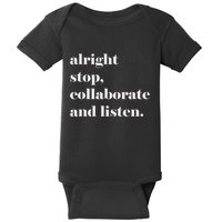 Alright Stop Collaborate And Listen Fun Lyric Baby Bodysuit