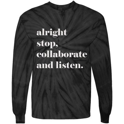 Alright Stop Collaborate And Listen Fun Lyric Tie-Dye Long Sleeve Shirt