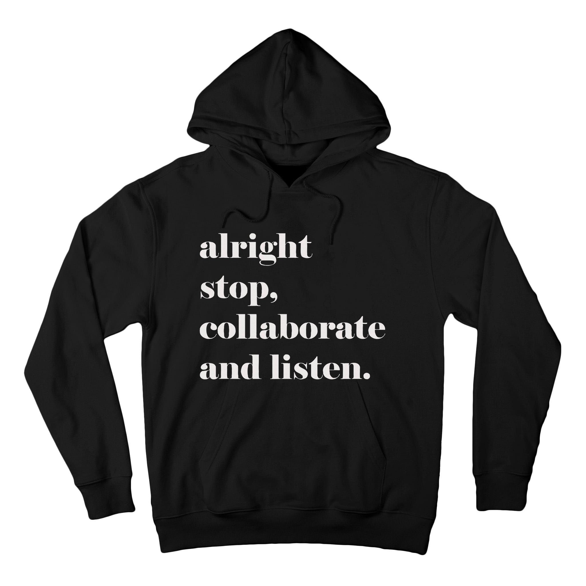 Alright Stop Collaborate And Listen Fun Lyric Tall Hoodie