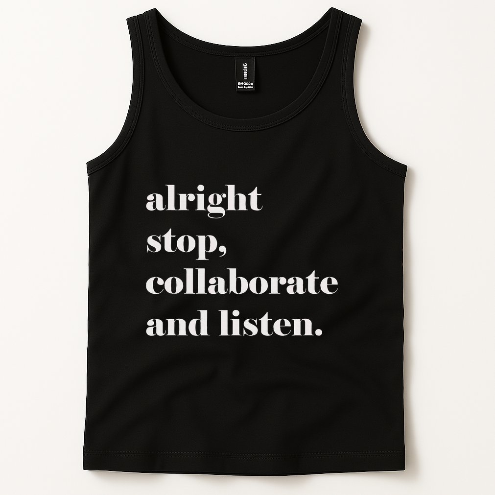 Alright Stop Collaborate And Listen Fun Lyric Tank Top