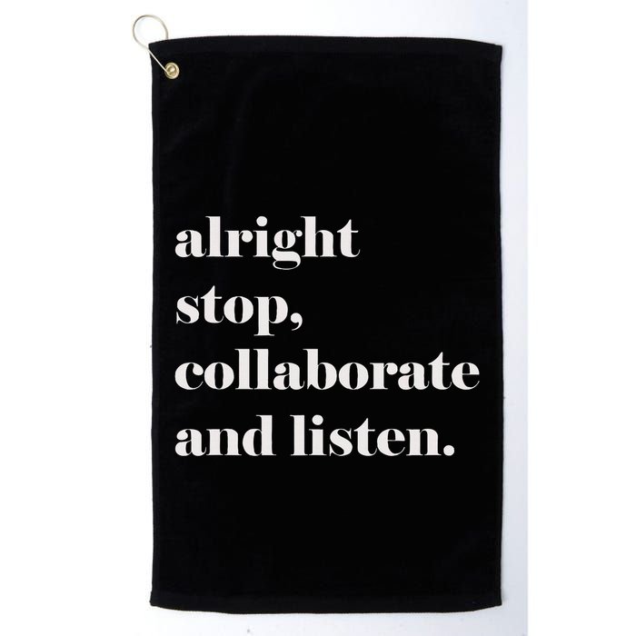 Alright Stop Collaborate And Listen Fun Lyric Golf Towel