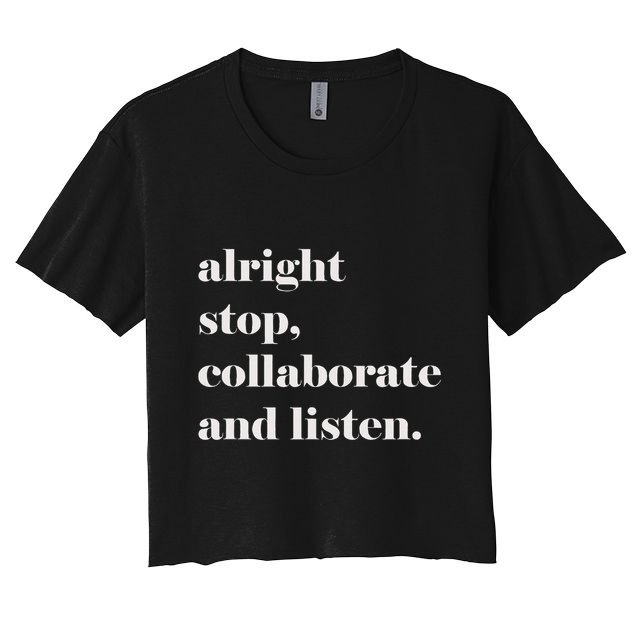 Alright Stop Collaborate And Listen Fun Lyric Crop Top