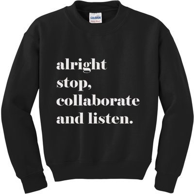 Alright Stop Collaborate And Listen Fun Lyric Kids Sweatshirt