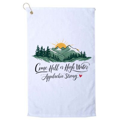 Appalachia Strong Come Hell Or High Water Golf Towel