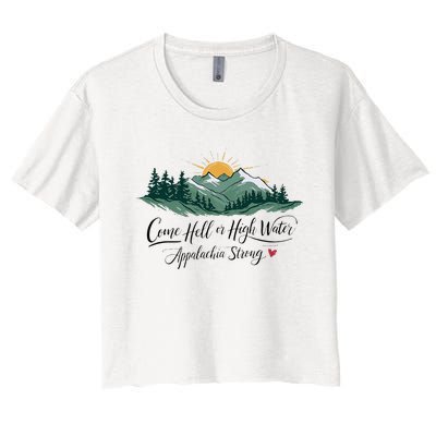 Appalachia Strong Come Hell Or High Water Women's Crop Top Tee