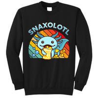 Axolotl- Snaxolotl Cute Axolotl Snacks Funny Food  Sweatshirt