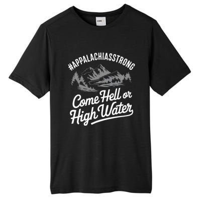 Appalachia Strong Come Hell Or High Water Mountain Tall Fusion ChromaSoft Performance T-Shirt