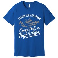 Appalachia Strong Come Hell Or High Water Mountain Premium T-Shirt