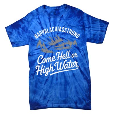 Appalachia Strong Come Hell Or High Water Mountain Tie-Dye T-Shirt