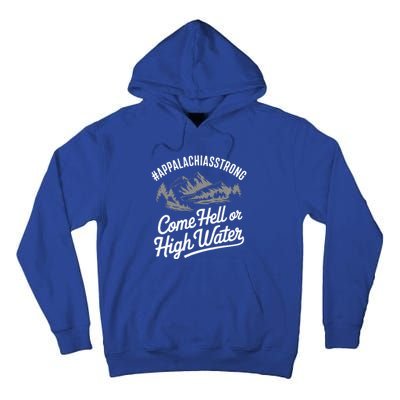 Appalachia Strong Come Hell Or High Water Mountain Tall Hoodie