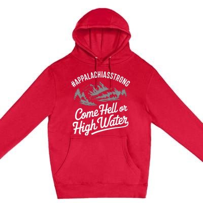 Appalachia Strong Come Hell Or High Water Mountain Premium Pullover Hoodie