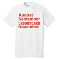 August September Crushtober November Tall T-Shirt