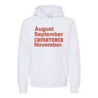 August September Crushtober November Premium Hoodie