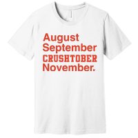 August September Crushtober November Premium T-Shirt