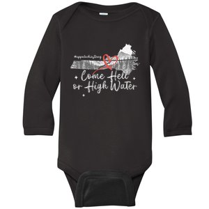 Appalachia Strong Come Hell Or High Water Mountain Nc Vn Tn Baby Long Sleeve Bodysuit