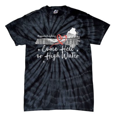 Appalachia Strong Come Hell Or High Water Mountain Nc Vn Tn Tie-Dye T-Shirt