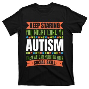 Autism Son Child Daughter Keep Staring Cure My Autism T-Shirt