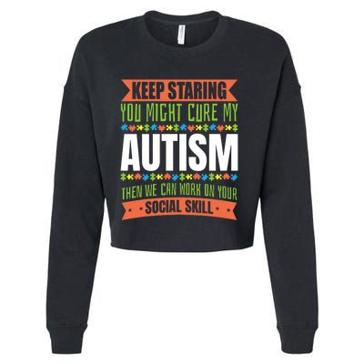 Autism Son Child Daughter Keep Staring Cure My Autism Cropped Pullover Crew