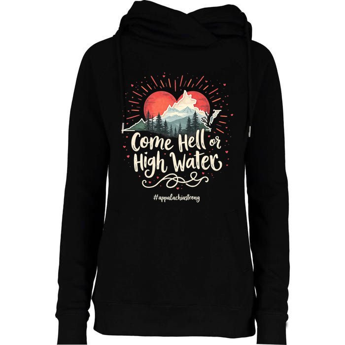 Appalachia Strong Come Hell Or High Water Mountain Nc Vn Tn Womens Funnel Neck Pullover Hood