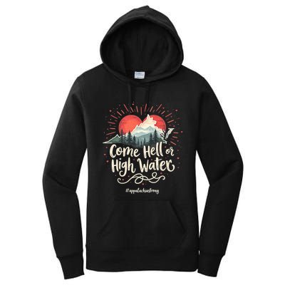 Appalachia Strong Come Hell Or High Water Mountain Nc Vn Tn Women's Pullover Hoodie