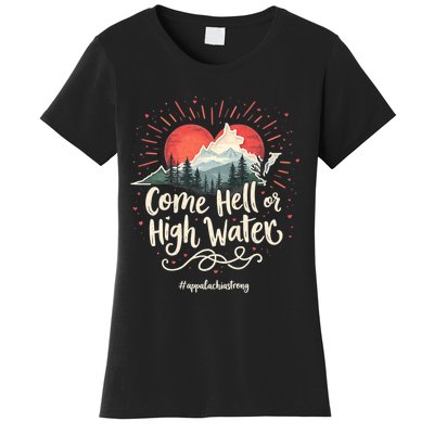 Appalachia Strong Come Hell Or High Water Mountain Nc Vn Tn Women's T-Shirt