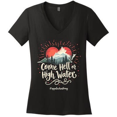 Appalachia Strong Come Hell Or High Water Mountain Nc Vn Tn Women's V-Neck T-Shirt