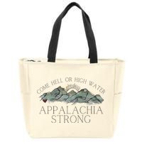 Appalachia Strong Come Hell Or High Water Mountain Nc Vn Tn Zip Tote Bag