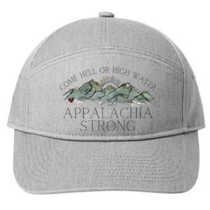 Appalachia Strong Come Hell Or High Water Mountain Nc Vn Tn 7-Panel Snapback Hat