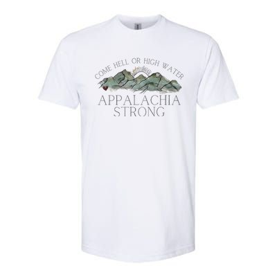 Appalachia Strong Come Hell Or High Water Mountain Nc Vn Tn Softstyle CVC T-Shirt