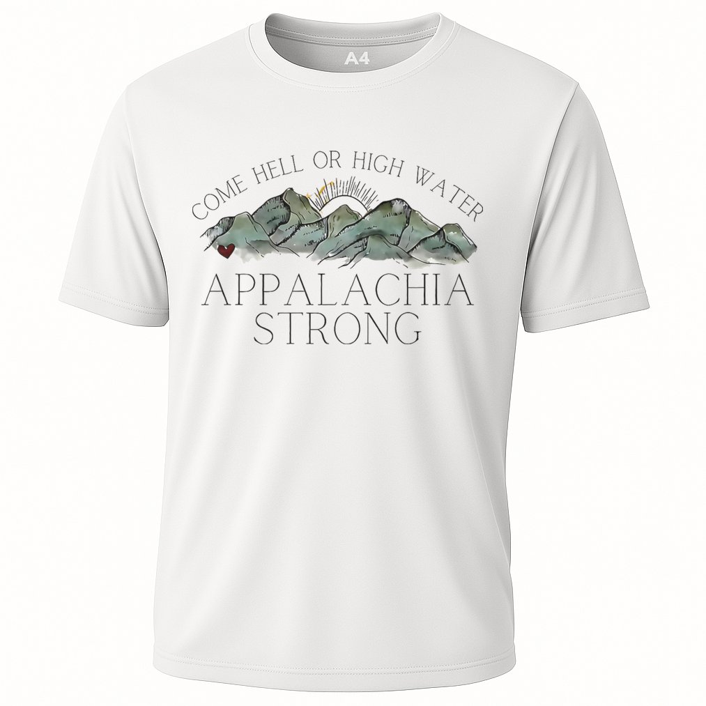 Appalachia Strong Come Hell Or High Water Mountain Nc Vn Tn Cooling Performance Crew T-Shirt