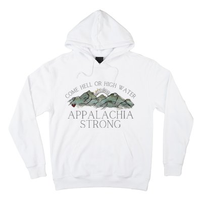 Appalachia Strong Come Hell Or High Water Mountain Nc Vn Tn Hoodie