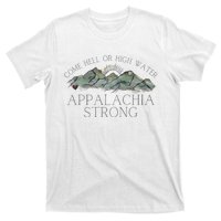 Appalachia Strong Come Hell Or High Water Mountain Nc Vn Tn T-Shirt