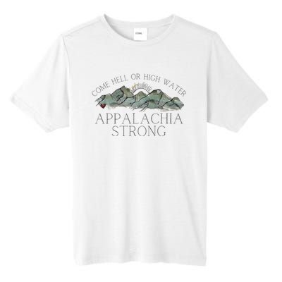 Appalachia Strong Come Hell Or High Water Mountain Nc Vn Tn Tall Fusion ChromaSoft Performance T-Shirt