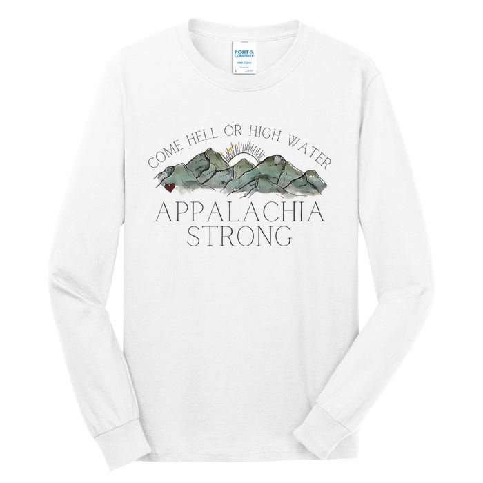 Appalachia Strong Come Hell Or High Water Mountain Nc Vn Tn Tall Long Sleeve T-Shirt