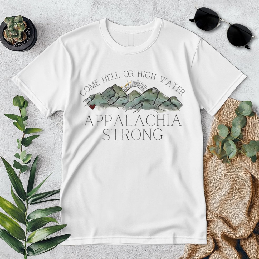 Appalachia Strong Come Hell Or High Water Mountain Nc Vn Tn Premium T-Shirt