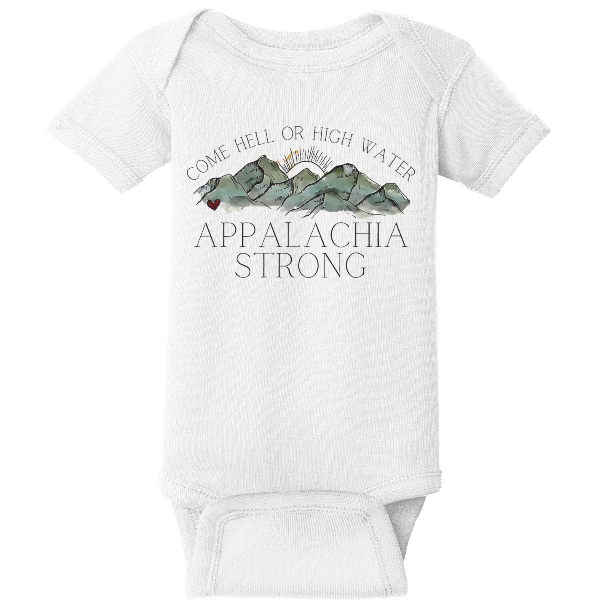 Appalachia Strong Come Hell Or High Water Mountain Nc Vn Tn Baby Bodysuit