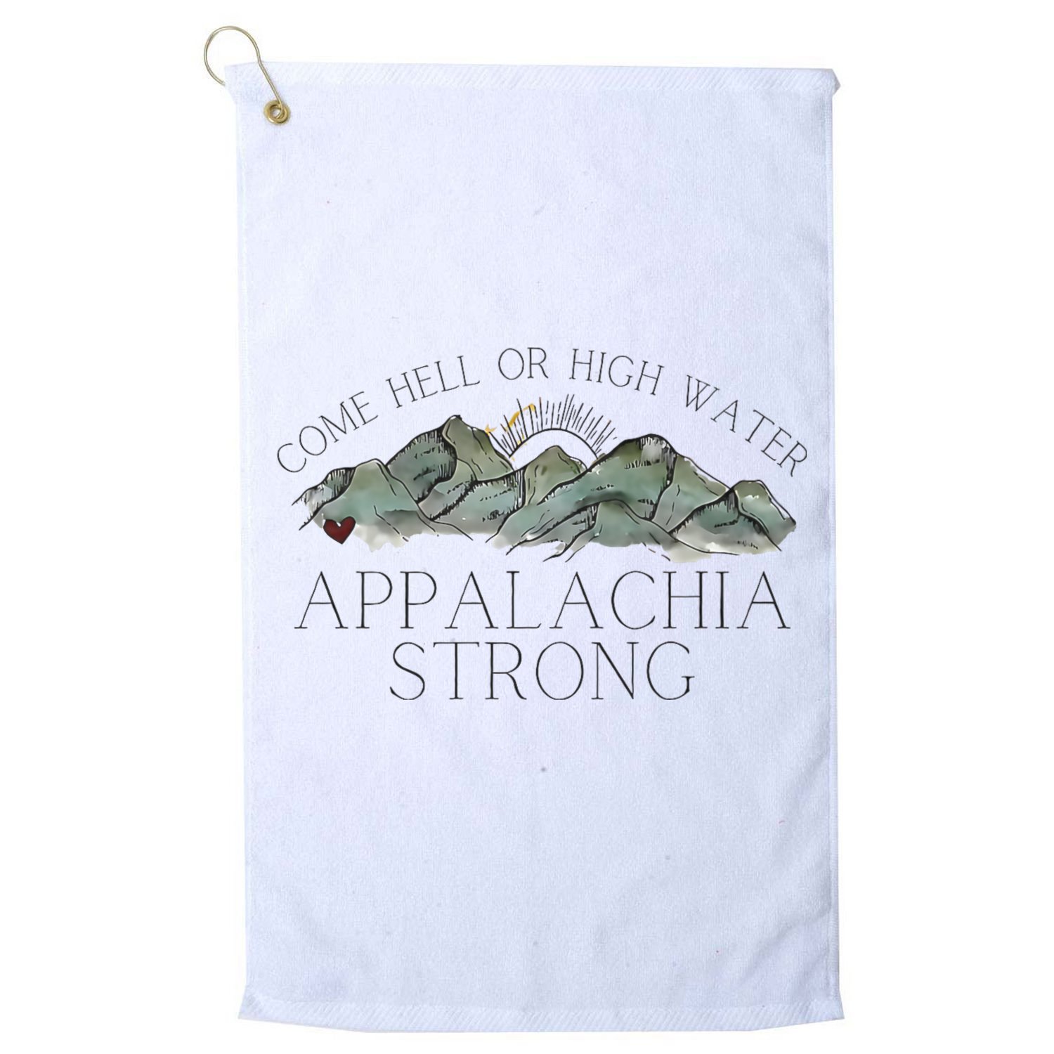 Appalachia Strong Come Hell Or High Water Mountain Nc Vn Tn Golf Towel