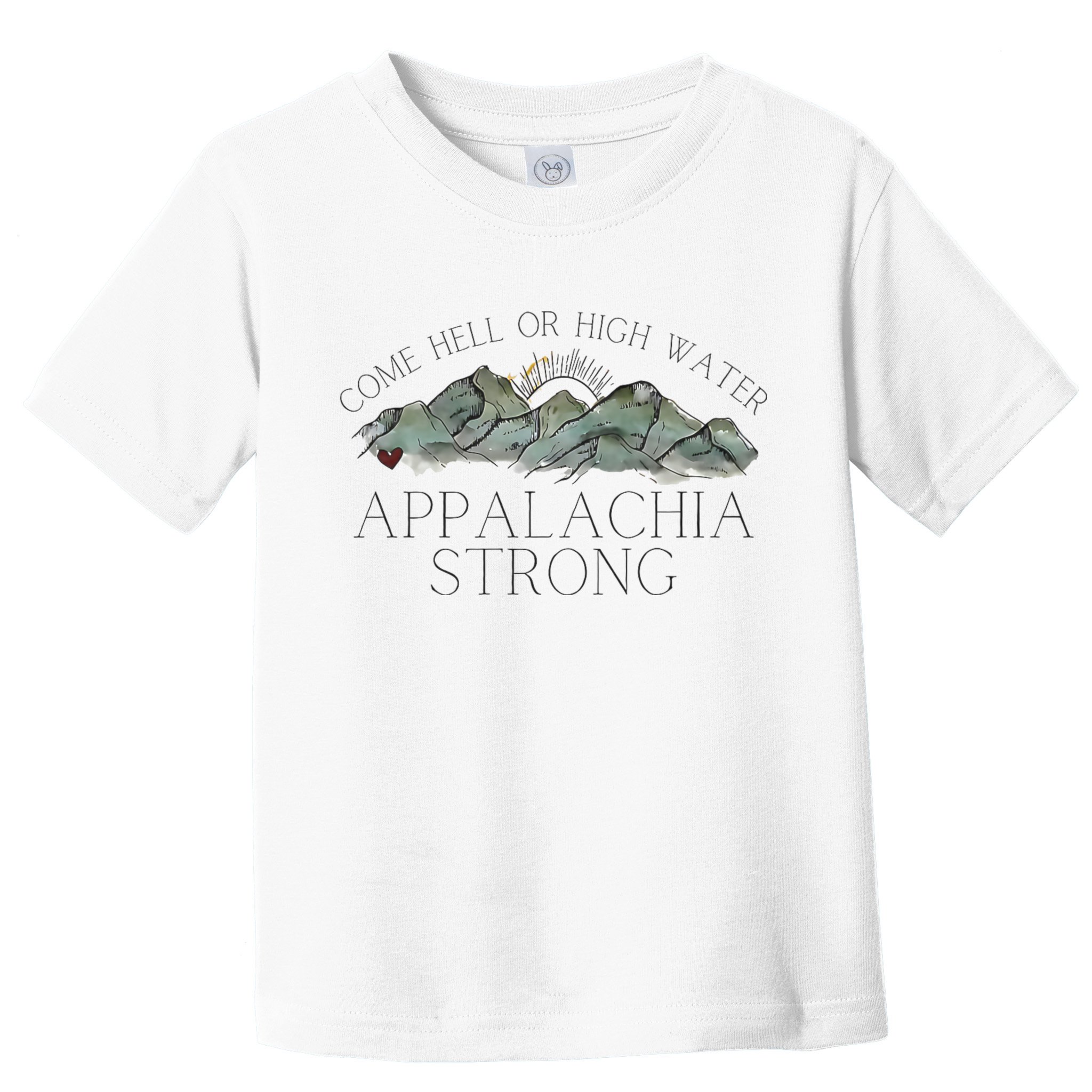 Appalachia Strong Come Hell Or High Water Mountain Nc Vn Tn Toddler T-Shirt